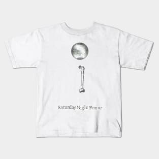 Saturday Night Femur Kids T-Shirt